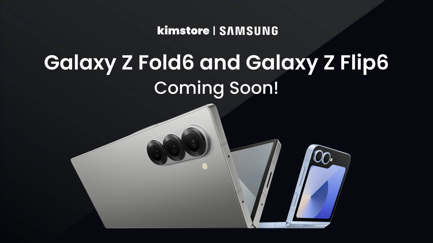 Samsung’s Latest Galaxy Z Fold6 and Galaxy Z Flip6 Coming Soon to Kimstore!