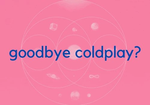 Coldplay Stops in 2025?